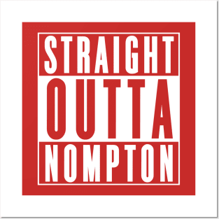 Straight Outta Nompton Posters and Art